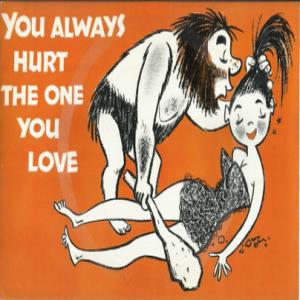 Album cover for You Always Hurt the One You Love album cover