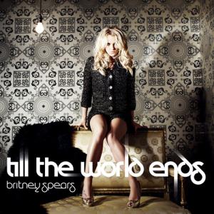 Album cover for Till the World Ends album cover