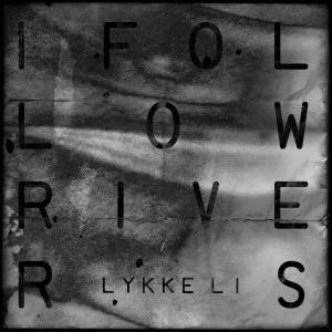 Album cover for I Follow Rivers album cover