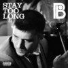 Album cover for Stay Too Long album cover