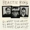 So What'cha Want