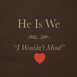 Album cover for I Wouldn't Mind album cover