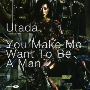 Album cover for You Make Me Want To Be A Man album cover