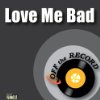 Album cover for Love Me Bad album cover