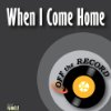 Album cover for When I Come Home album cover