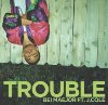 Album cover for Trouble album cover
