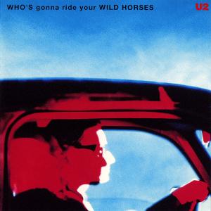 Album cover for Who's Gonna Ride Your Wild Horses album cover