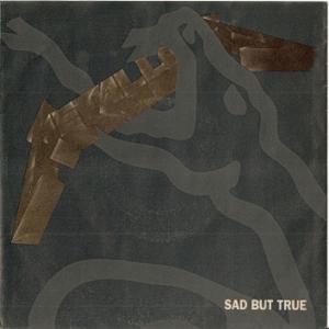 Album cover for Sad But True album cover