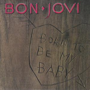 Album cover for Born to Be My Baby album cover