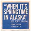 When It's Springtime in Alaska (It's Forty Below)