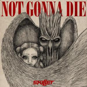 Album cover for Not Gonna Die album cover