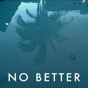 Album cover for No Better album cover