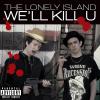 We'll Kill U