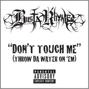 Album cover for Don't Touch Me (Throw da Water on 'Em) album cover