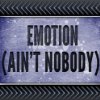 Album cover for Emotion (Ain't Nobody) album cover