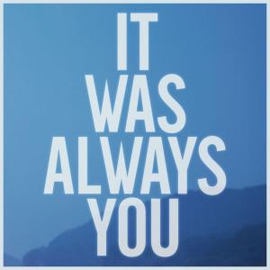 Album cover for It Was Always You album cover