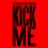 Kick Me