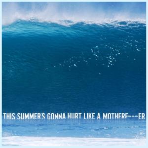 Album cover for This Summer's Gonna Hurt... album cover