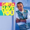 Album cover for Gotta Have You album cover