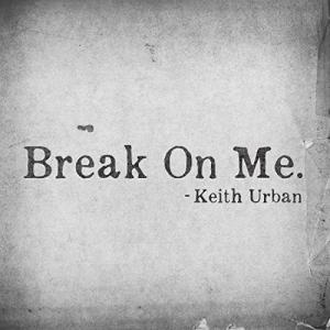 Album cover for Break On Me. album cover