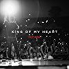 Album cover for King Of My Heart album cover