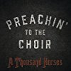 Album cover for Preachin' To The Choir album cover