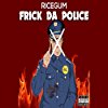 Album cover for Frick Da Police album cover