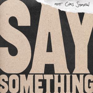Album cover for Say Something album cover