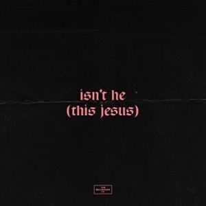 Album cover for Isn't He (This Jesus) album cover