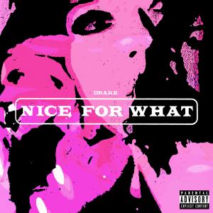 Album cover for Nice For What album cover