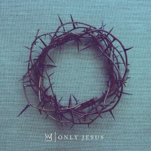 Album cover for Only Jesus album cover