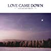 Album cover for Love Came Down album cover