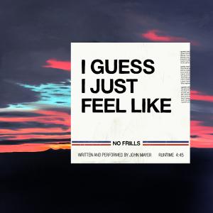 Album cover for I Guess I Just Feel Like album cover