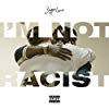 Album cover for Im Not Racist album cover