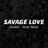 Savage Love (Laxed - Siren Beat)