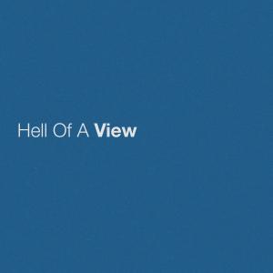 Album cover for Hell Of A View album cover