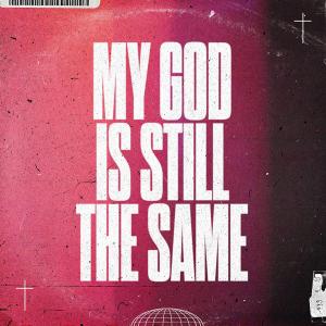 Album cover for My God Is Still The Same album cover