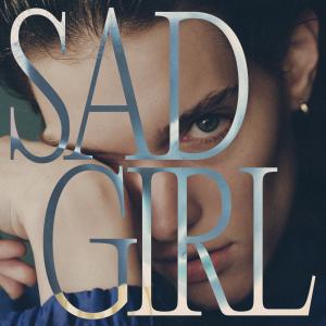 Album cover for Sad Girl album cover