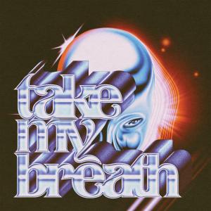 Album cover for Take My Breath album cover