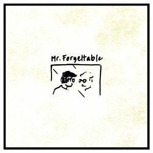 Album cover for Mr. Forgettable album cover