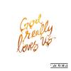 God Really Loves Us
