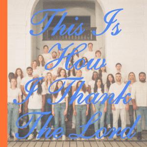Album cover for This Is How I Thank The Lord album cover
