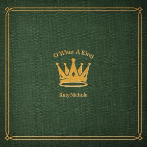 Album cover for O What A King album cover