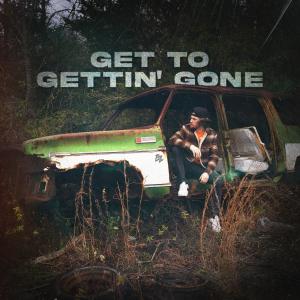Album cover for Get To Gettin' Gone album cover