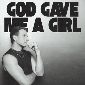 Album cover for God Gave Me A Girl album cover