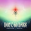 Album cover for Don’t Go Dark album cover