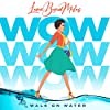 Album cover for WOW (Walk On Water) album cover