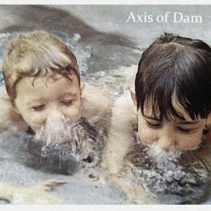 Album cover for Axis of Dam album cover