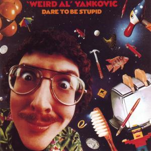 Album cover for Dare to Be Stupid album cover