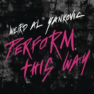 Album cover for Perform This Way album cover